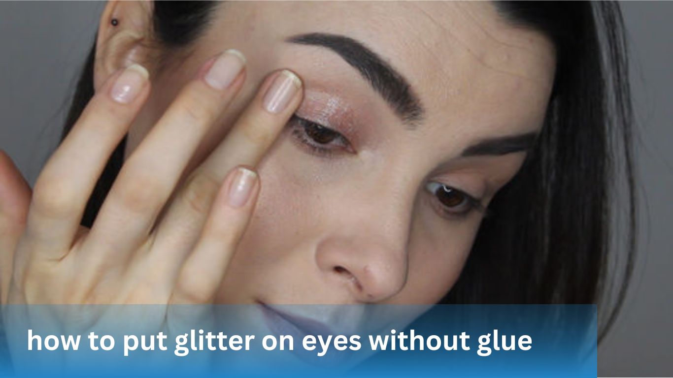 how to put glitter on eyes without glue